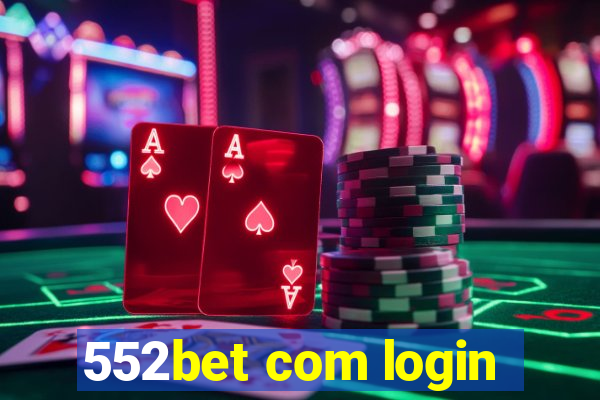 552bet com login