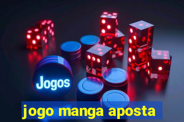 jogo manga aposta