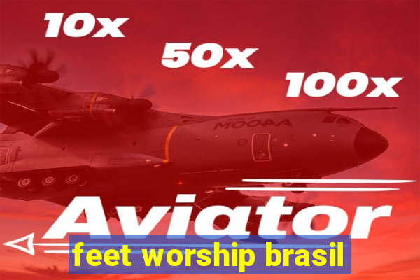 feet worship brasil