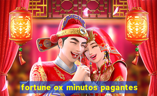 fortune ox minutos pagantes