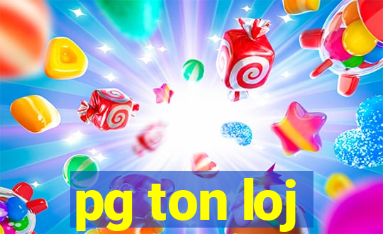 pg ton loj