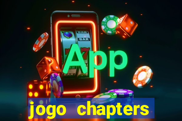 jogo chapters diamantes infinitos