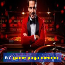 67.game paga mesmo