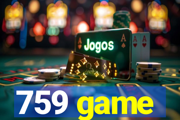 759 game