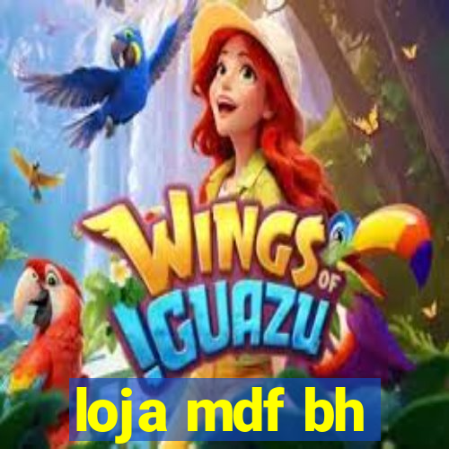 loja mdf bh