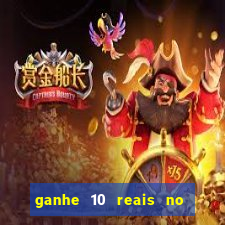 ganhe 10 reais no cadastro bet
