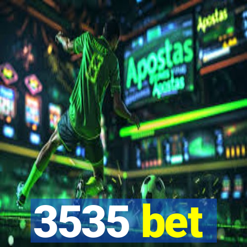 3535 bet