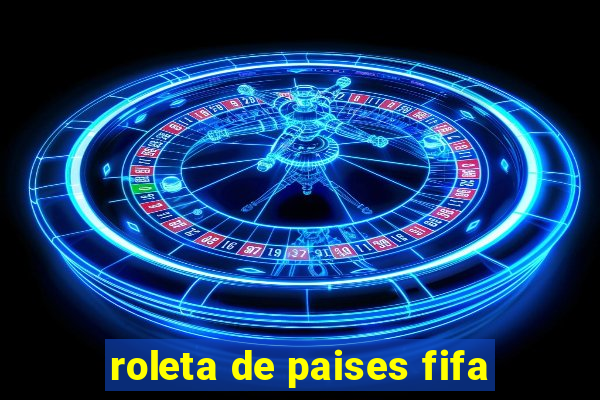 roleta de paises fifa