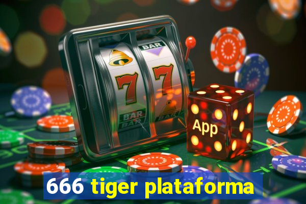 666 tiger plataforma