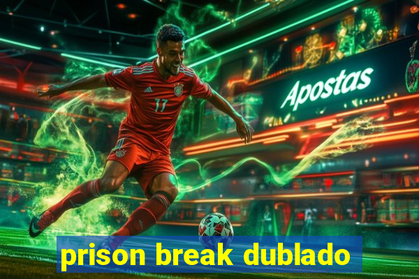 prison break dublado
