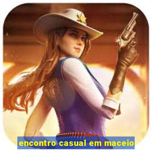 encontro casual em maceio