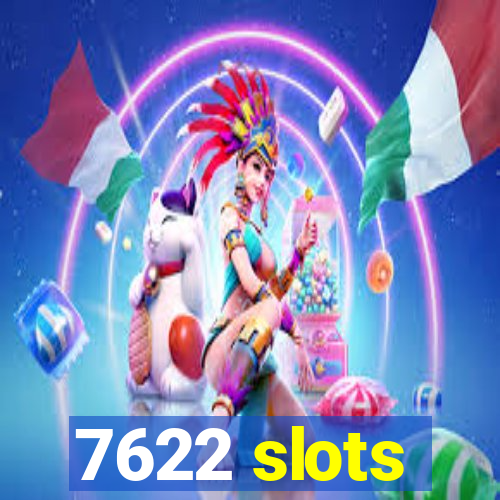 7622 slots