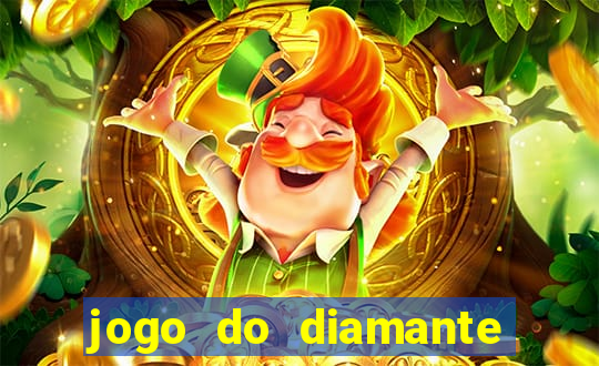 jogo do diamante para ganhar dinheiro