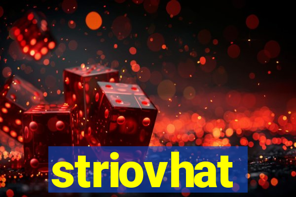 striovhat