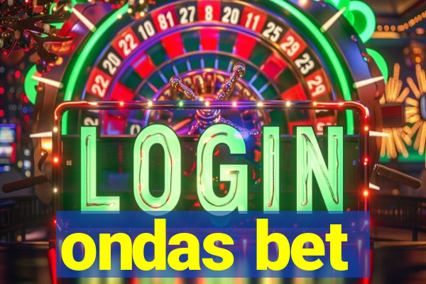 ondas bet