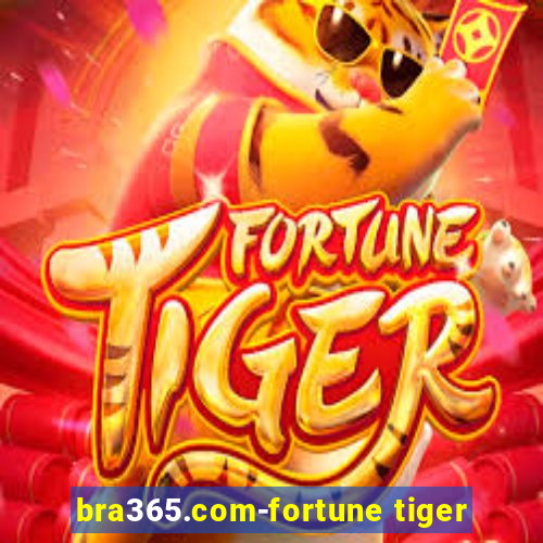 bra365.com-fortune tiger