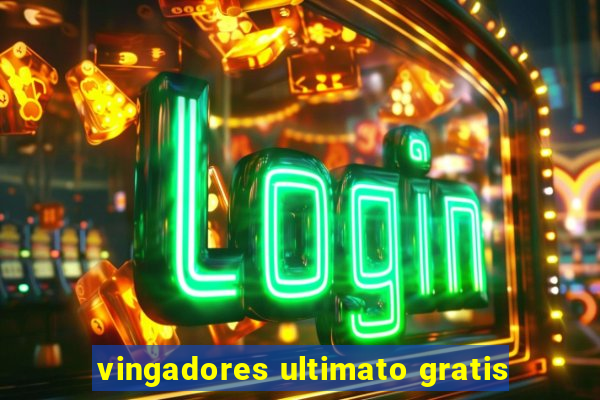 vingadores ultimato gratis