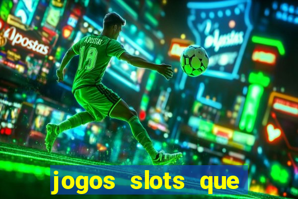 jogos slots que pagam no cadastro