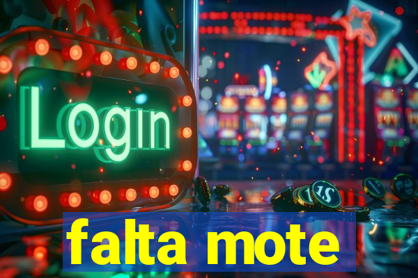 falta mote