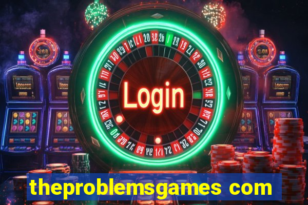 theproblemsgames com