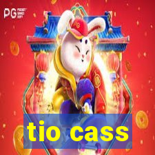 tio cass