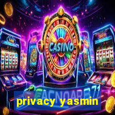 privacy yasmin