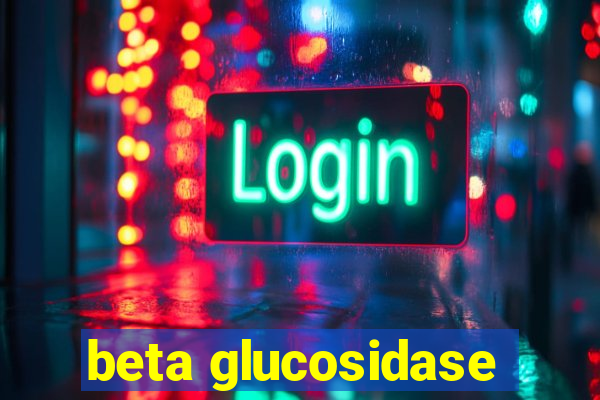 beta glucosidase