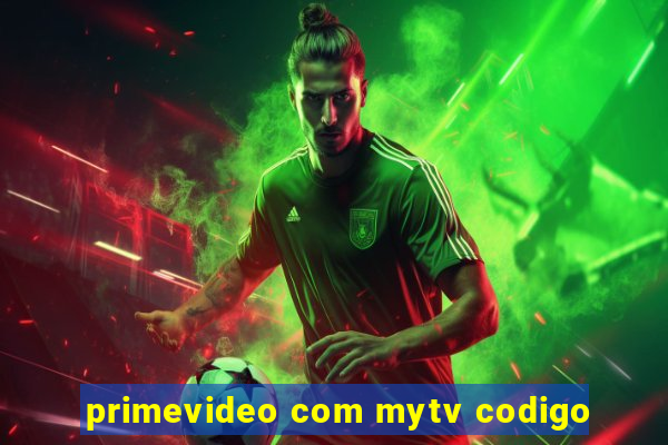 primevideo com mytv codigo