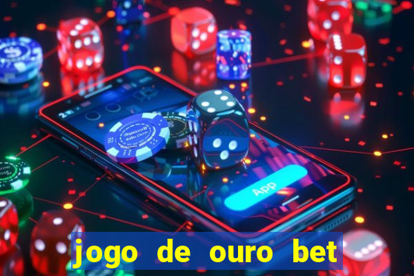 jogo de ouro bet código promocional