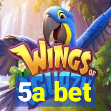 5a bet