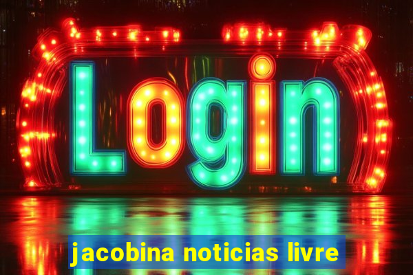 jacobina noticias livre