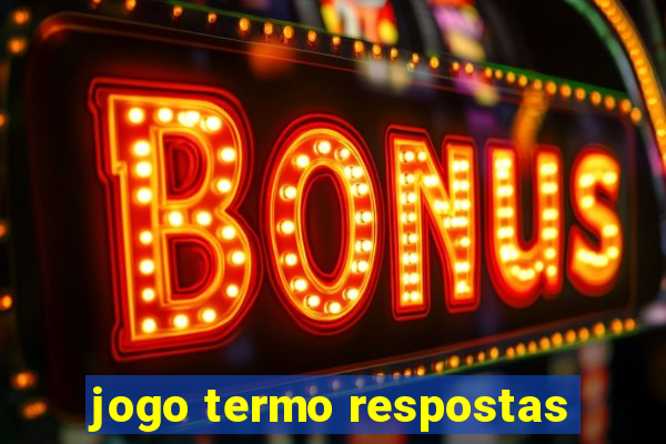 jogo termo respostas