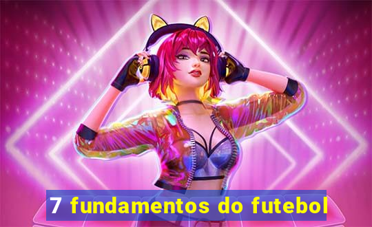 7 fundamentos do futebol