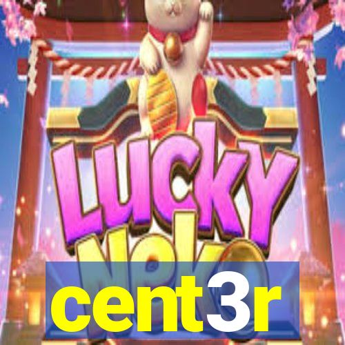 cent3r