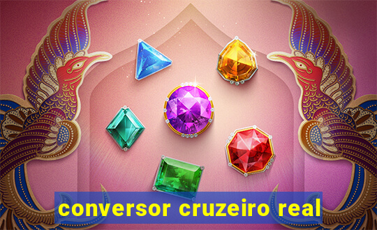 conversor cruzeiro real