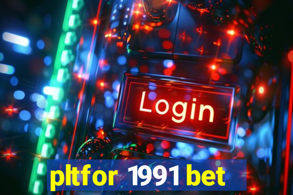 pltfor 1991 bet