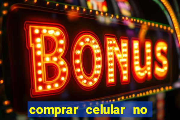 comprar celular no boleto parcelado
