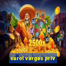 carol vargas priv