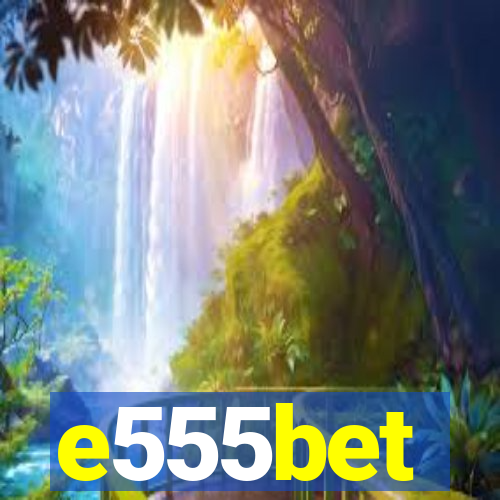 e555bet