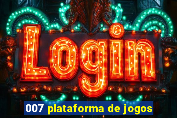 007 plataforma de jogos