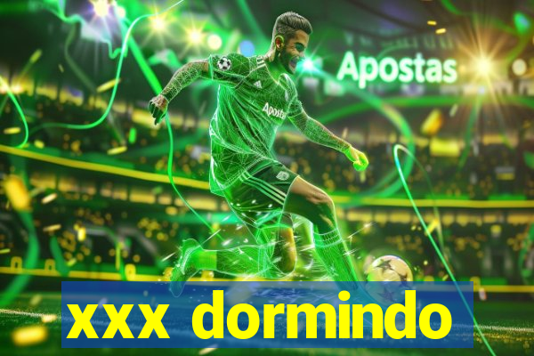 xxx dormindo