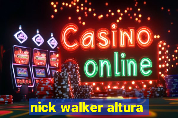 nick walker altura