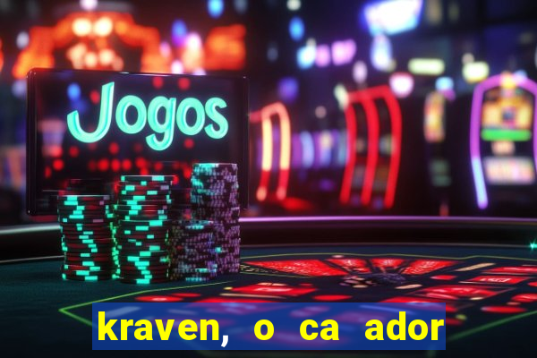kraven, o ca ador filme completo dublado download