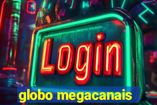 globo megacanais