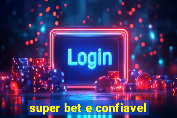super bet e confiavel