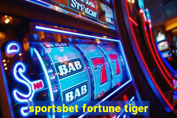 sportsbet fortune tiger