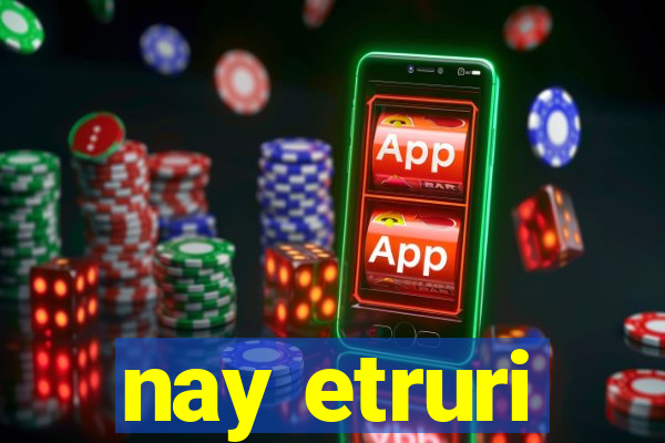 nay etruri