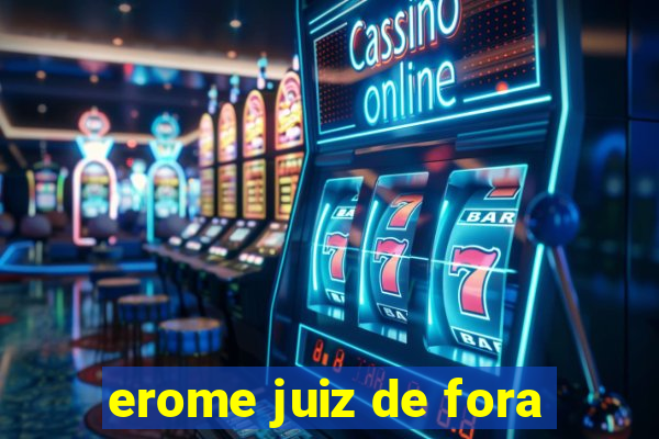 erome juiz de fora