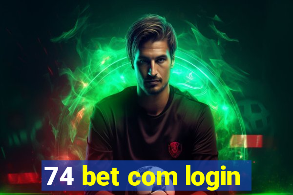 74 bet com login