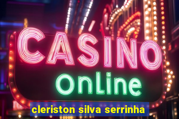 cleriston silva serrinha
